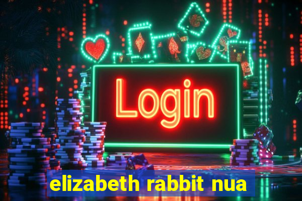 elizabeth rabbit nua